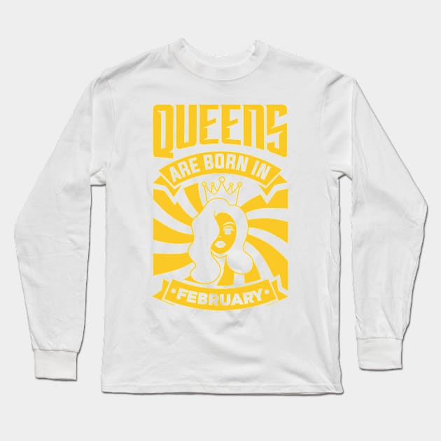 Queens Are Born In February Happy Birthday Long Sleeve T-Shirt by PHDesigner